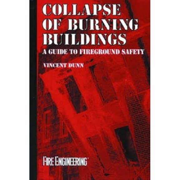 Pre-Owned Collapse of Burning Buildings: A Guide to Fireground Safety (Hardcover) 0878149023 9780878149025