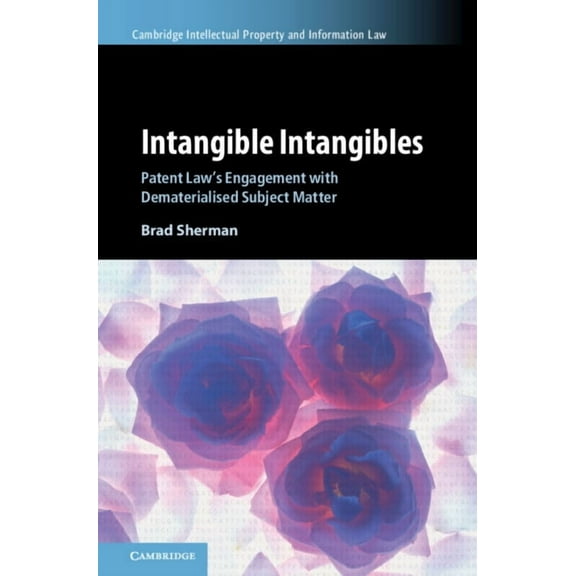 Cambridge Intellectual Property and Info Intangible Intangibles, Book 63, (Hardcover)