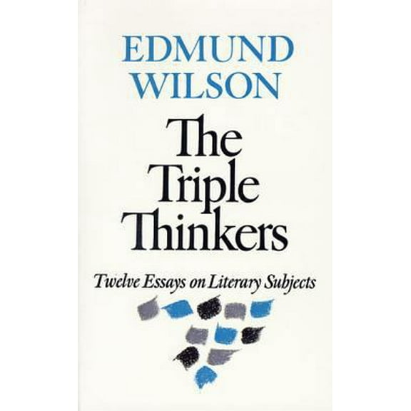 Pre-Owned The Triple Thinkers: Twelve Essays on Literary Subjects (Paperback) 0374513228 9780374513221