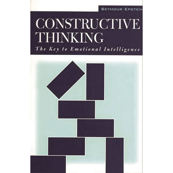 Constructive Thinking: The Key to Emotional Intelligence, (Paperback)