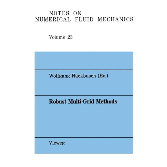 Notes on Numerical Fluid Mechanics and M Robust Multi-Grid Methods, Book 23, (Paperback)