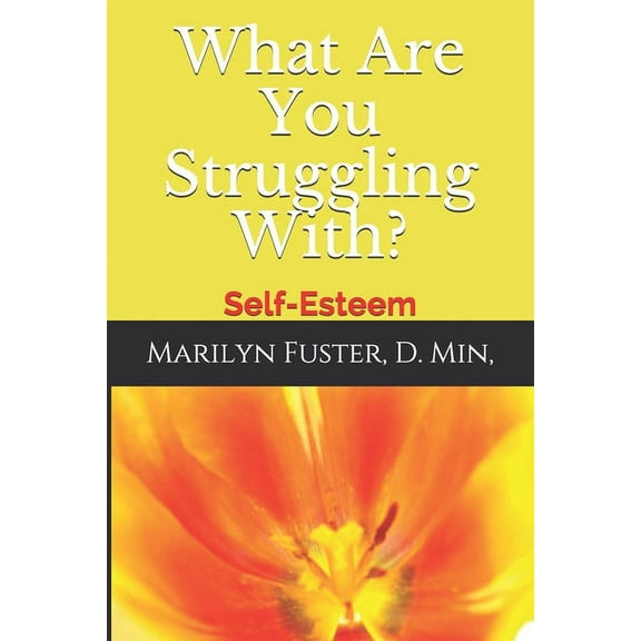 What Are You Struggling With?: What Are You Struggling With?: Self-Esteem (Paperback)
