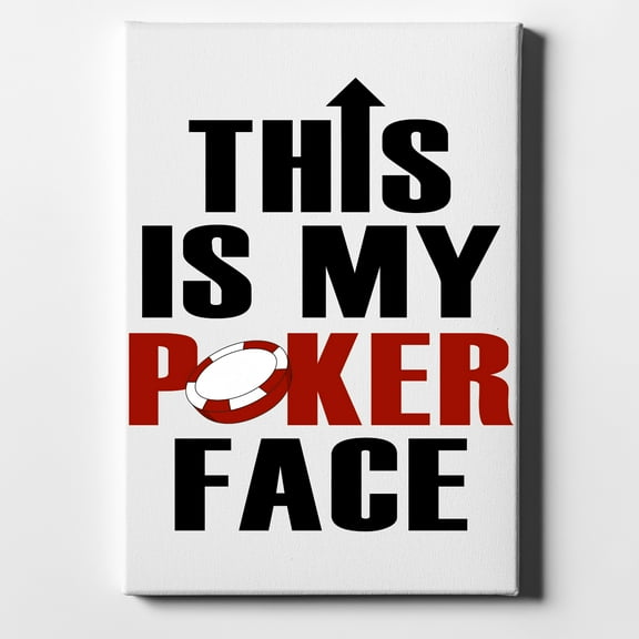 This is My POKER Face - 8" x 10" - Decorative Canvas Wall Art - White Edge - 5/8" Gallery Wrapped