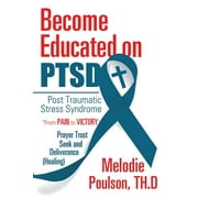 Become Educated on PTSD: Post Traumatic Stress Syndrome (Paperback) by Melodie Poulson Th D