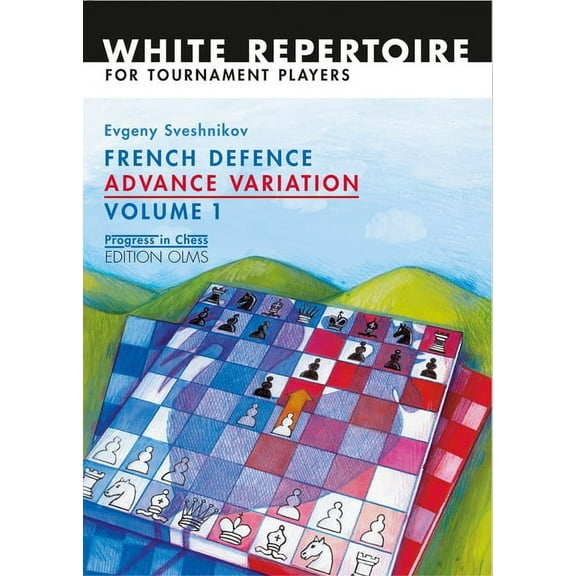 French Defence Advance French Defence Advance Vol.1: Advance Variation Volume 1, Book 1, (Paperback)