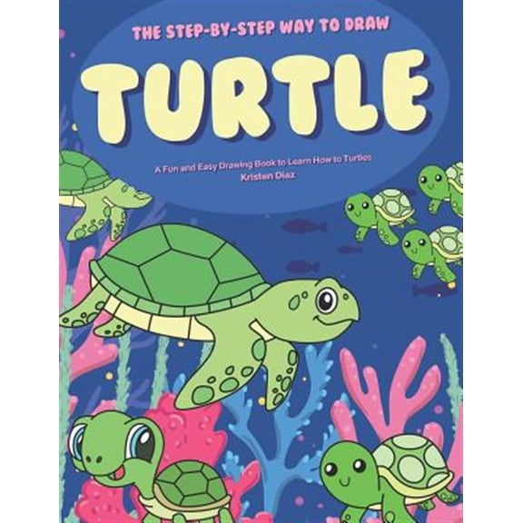Pre-Owned The Step-by-Step Way to Draw Turtle: A Fun and Easy Drawing Book to Learn How to Draw Turtles Paperback