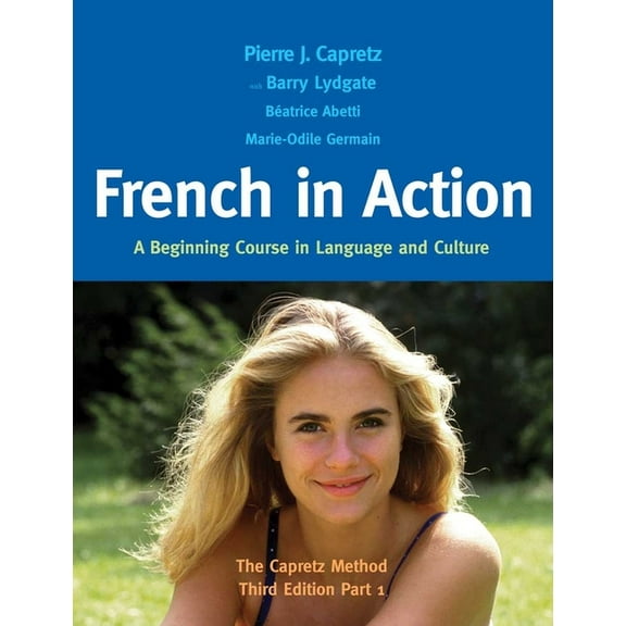 French in Action: A Beginning Course in Language and Culture: The Capretz Method, Part 1, (Hardcover)