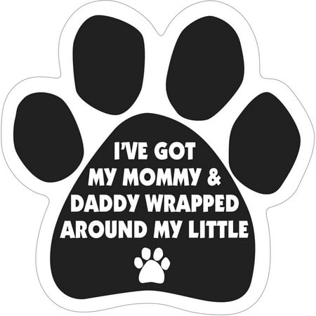 - I've Got My Mommy and Daddy Wrapped Around My Little Paw Magnet