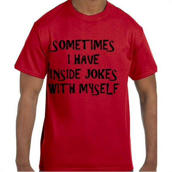 Funny Humor Sometimes I Have Inside Jokes With Myself T-Shirt