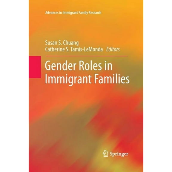 Advances in Immigrant Family Research Gender Roles in Immigrant Families, (Paperback)