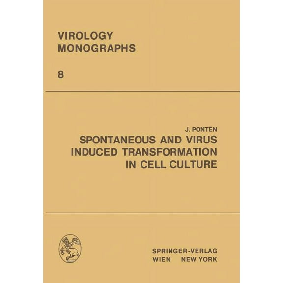 Virology Monographs Die Virusforschung i Spontaneous and Virus Induced Transformation in Cell Culture, Book 8, (Paperback)