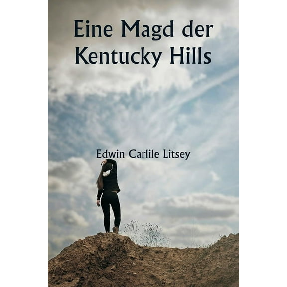 Eine Magd der Kentucky Hills, (Paperback)