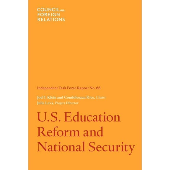 Independent Task Force Report U.S. Education Reform and National Security: Independent Task Force Report, (Paperback)