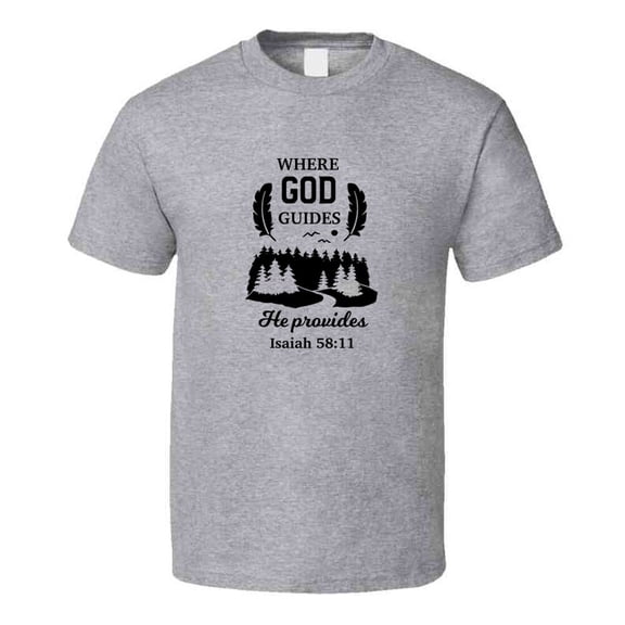 Where God Guides He Provides Tee Novelty Christian Faith T Shirt