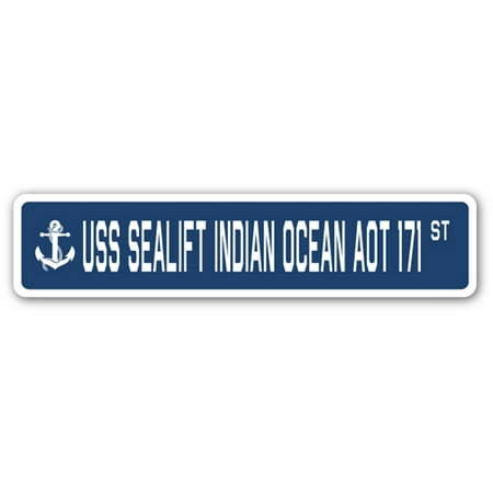 - USS SEALIFT INDIAN OCEAN AOT 171 Street Sign us navy ship veteran sailor gift