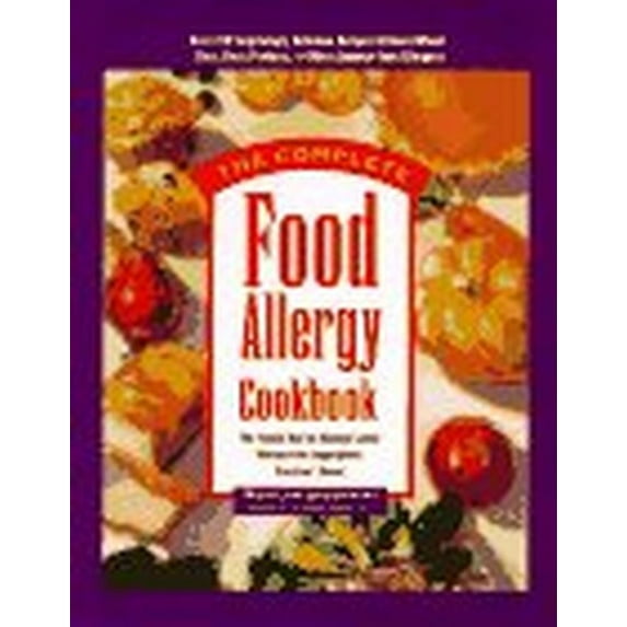 Pre-Owned The Complete Food Allergy Cookbook: The Foods You've Always Loved without the Ingredients You Can't Have Paperback