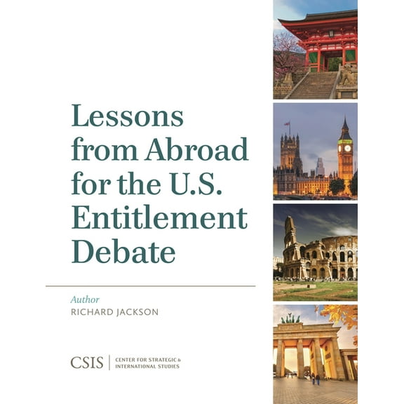 CSIS Reports Lessons from Abroad for the U.S. Entitlement Debate, (Paperback)