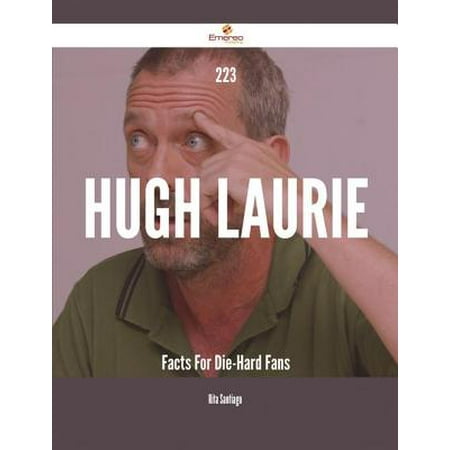 223 Hugh Laurie Facts For Die-Hard Fans - eBook