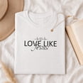 thumbnail image 3 of Jollimate Love Like Jesus T-Shirt, Jesus Shirt For Women, Christian Gifts For Her, Christian Gift, 3 of 6