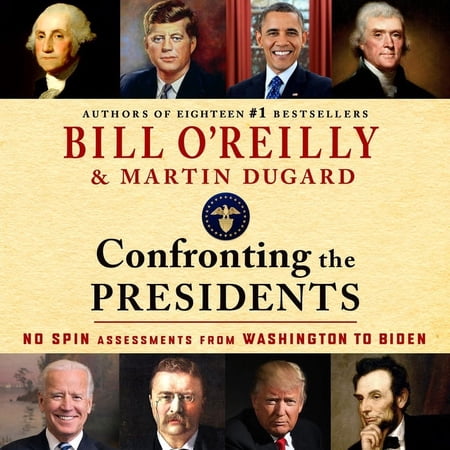 Confronting the Presidents: No Spin Assessments from Washington to Biden, (Audiobook)