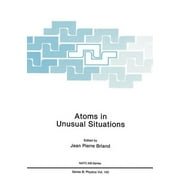 NATO Science Series B:: Atoms in Unusual Situations (Paperback)