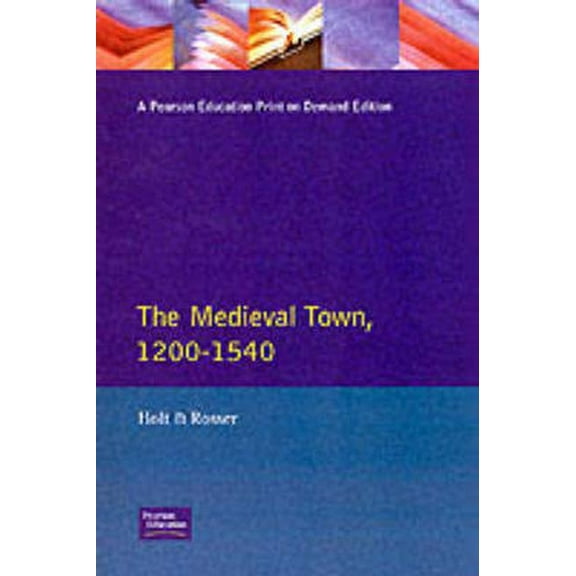 Readers in English Urban History The Medieval Town in England 1200-1540, (Paperback)