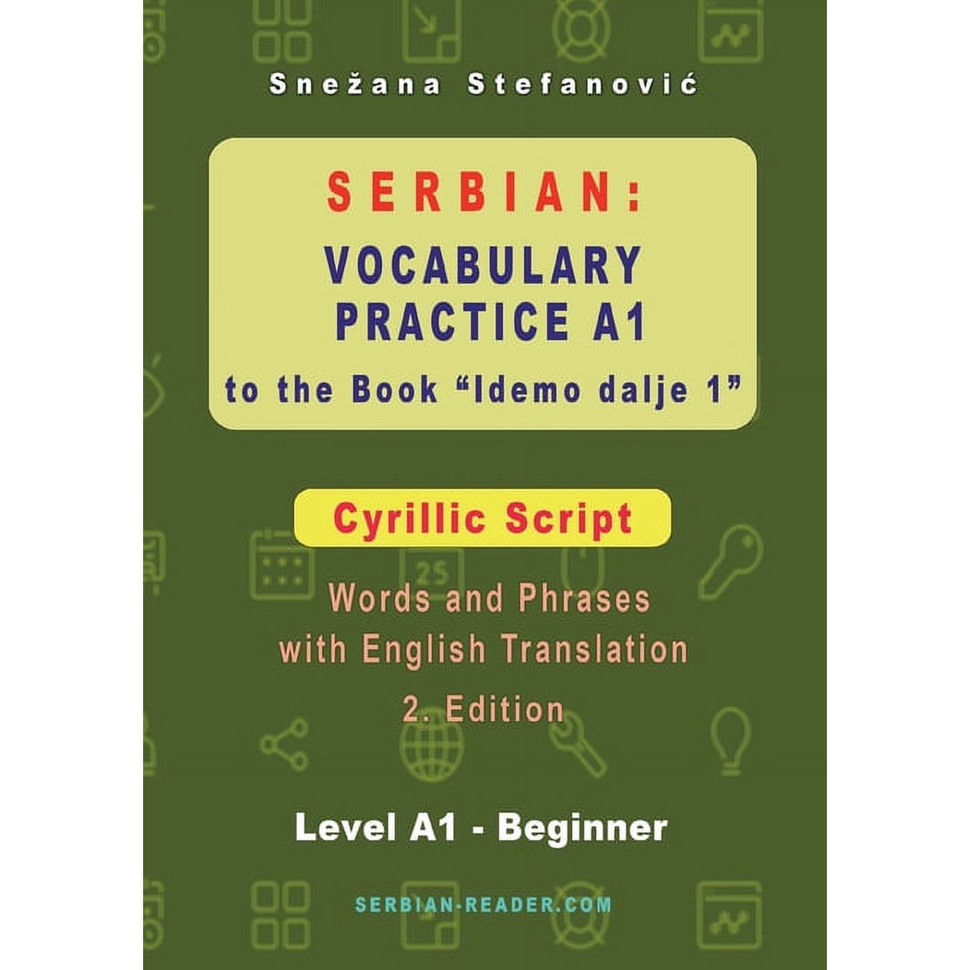 Serbian Reader Serbian Vocabulary Practice A1 to the Book 'Idemo dalje 1' - Cyrillic Script: Textbook with Words and Phrases and Englis, (Paperback)