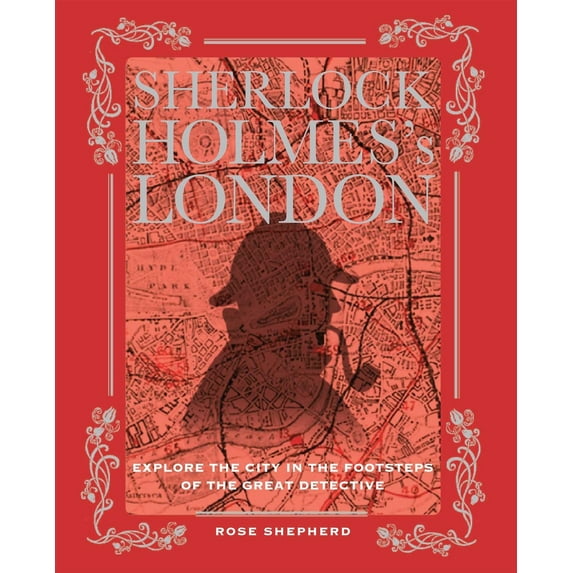 Pre-Owned Sherlock Holmes's London: Explore the City in the Footsteps of the Great Detective, (Hardcover)