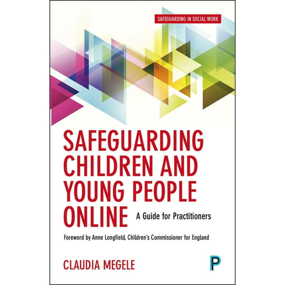 Safeguarding Children and Young People Online: A Guide for Practitioners, (Paperback)