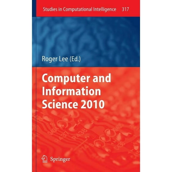 Studies in Computational Intelligence Computer and Information Science 2010, Book 317, (Hardcover)