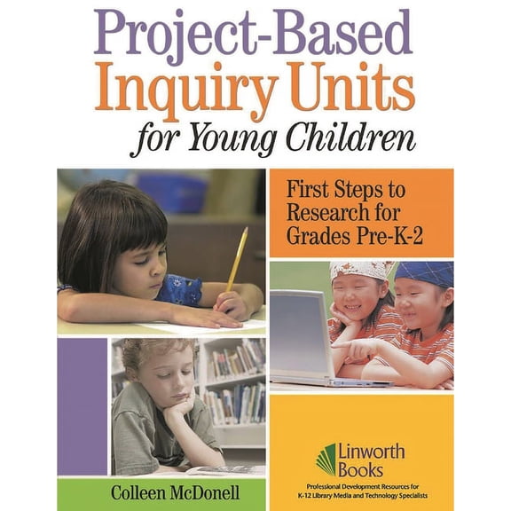 Project-Based Inquiry Units for Young Children: First Steps to Research for Grades Pre-K-2, (Paperback)