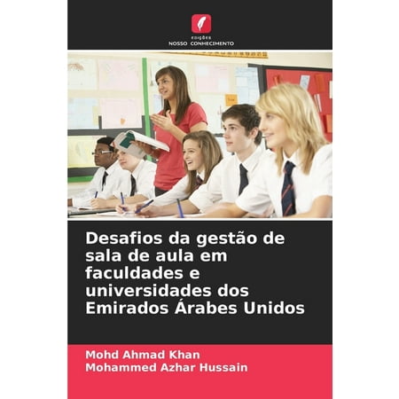 Desafios da gestÃ£o de sala de aula em faculdades e universidades dos Emirados Ã rabes Unidos (Paperback)