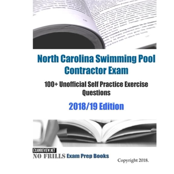 Pre-Owned North Carolina Swimming Pool Contractor Exam 100+ Unofficial Self Practice Exercise Questions