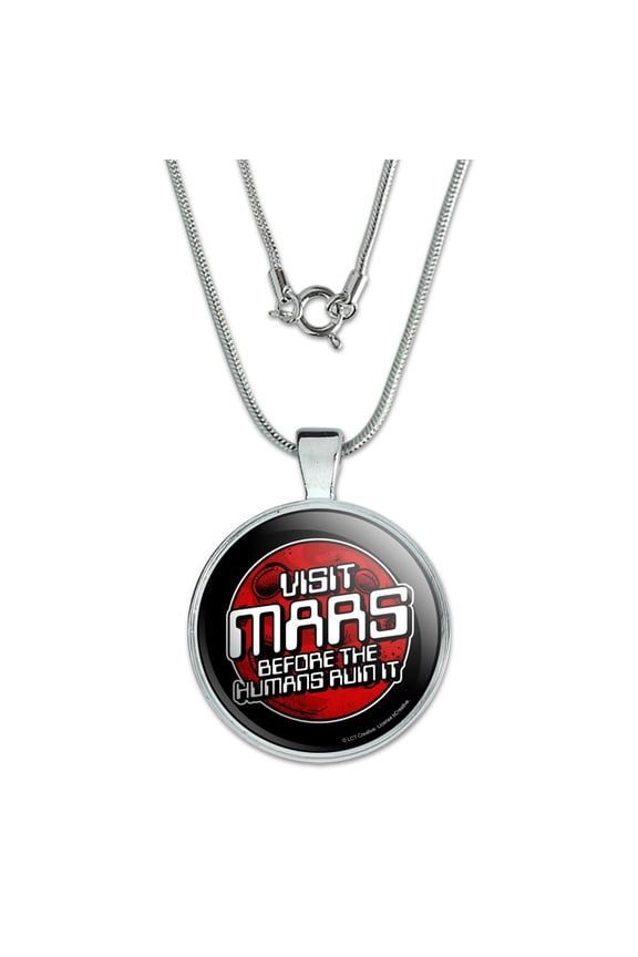 Visit Mars Before the Humans Ruin It Red Planet Funny Humor 1" Pendant with Sterling Silver Plated Chain
