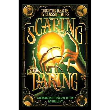 Pre-Owned Scaring and Daring: Terrifying Takes on 15 Classic Tales: A Horror Writers Association Anthology (Hardcover) 0063372479 9780063372474