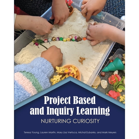 Project Based and Inquiry Learning: Nurturing Curiosity, (Paperback)