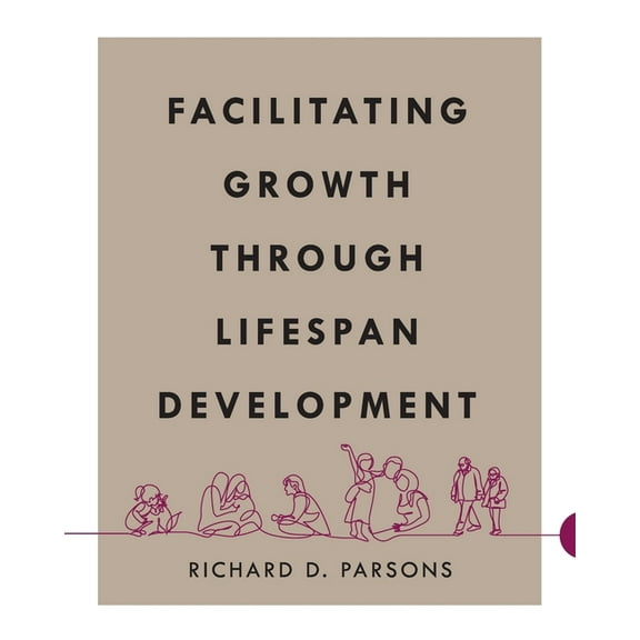 Facilitating Growth Through Lifespan Development, (Paperback)