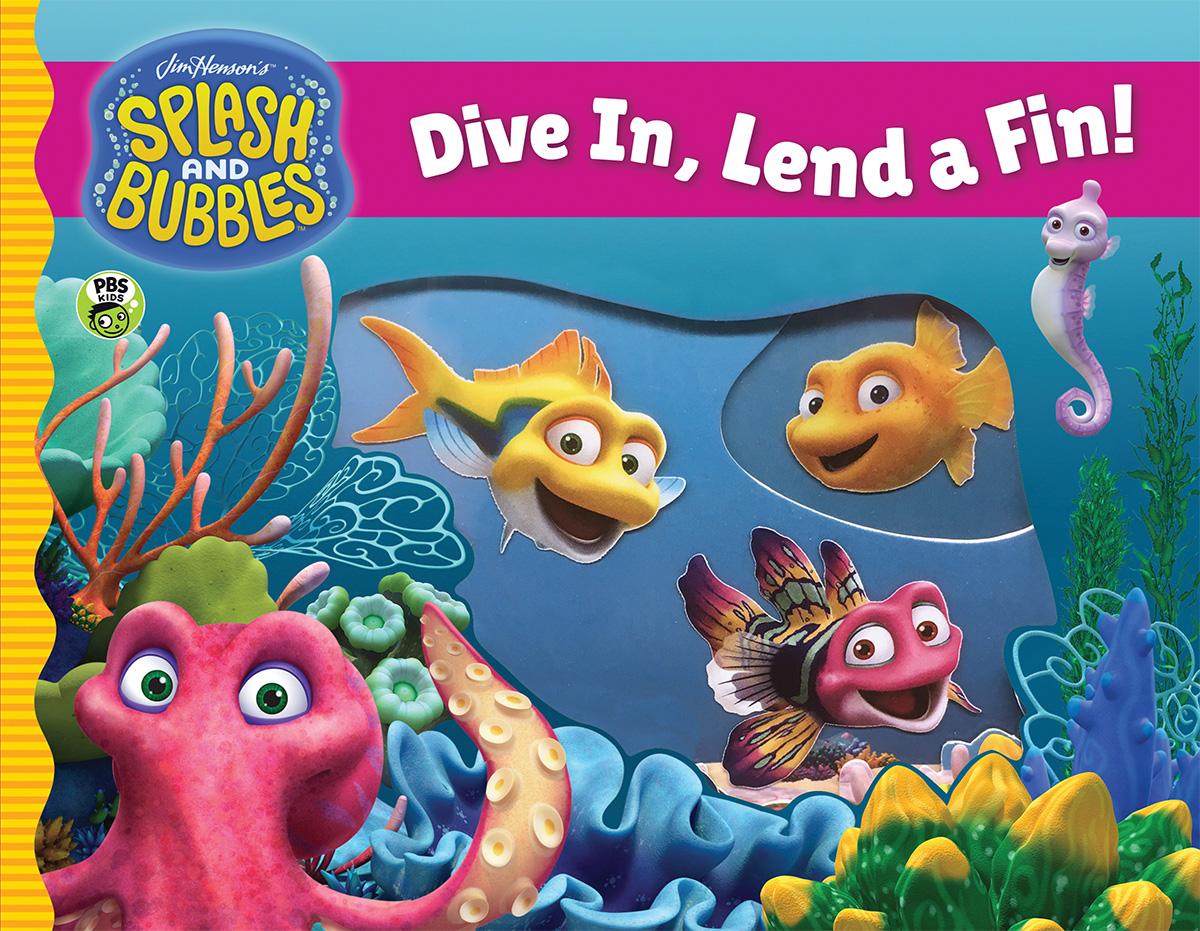 Splash and Bubbles Dive In, Lend a Fin! (Acetate Board Book) (Board