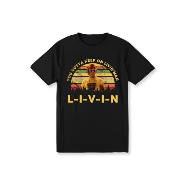 Dazed and Confused Shirt, You Gotta Keep on Livin' Vintage T-Shirt, 1980s Movies TV Show Quote unisex TShirt