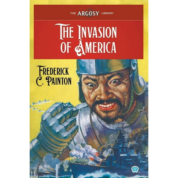 Argosy Library The Invasion of America, Book 116, (Paperback)