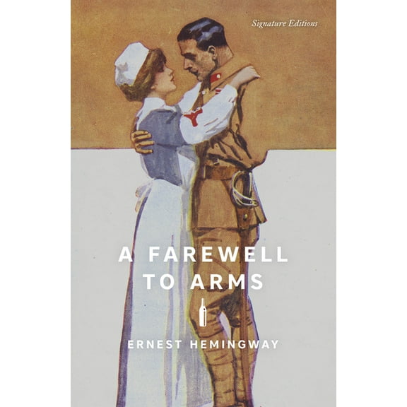 Signature Editions A Farewell to Arms, (Paperback)