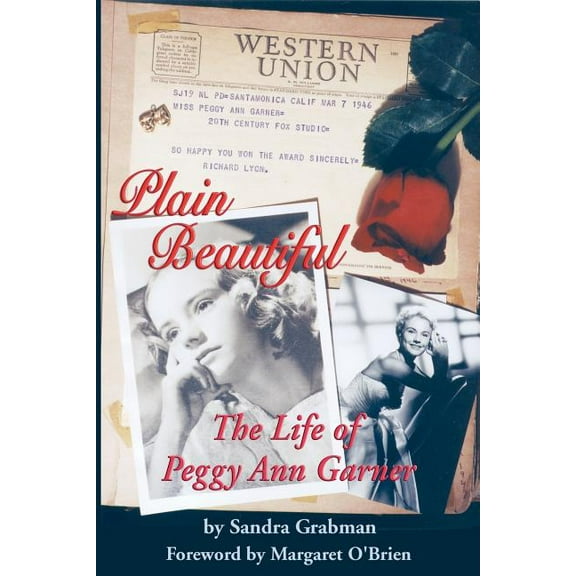 Plain Beautiful: The Life Of Peggy Ann Garner