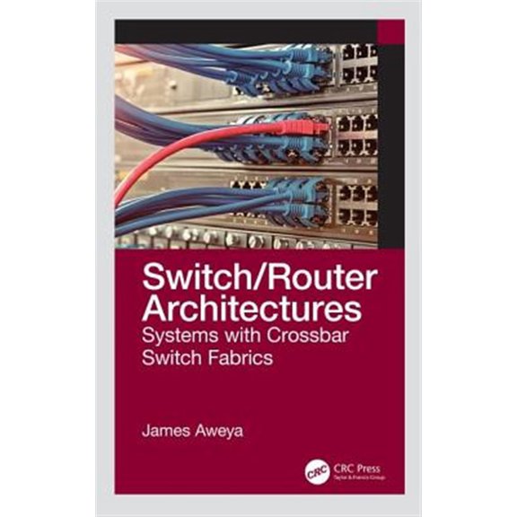 Pre-Owned Switch/Router Architectures: Systems with Crossbar Switch Fabrics, (Hardcover)