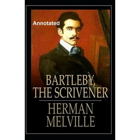 Bartleby, the Scrivener Annotated (Paperback)