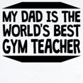 thumbnail image 2 of CafePress - My Dad Is The Worlds Best Gym Teacher Body Suit - Baby Light Bodysuit, Size Newborn - 24 Months, 2 of 4