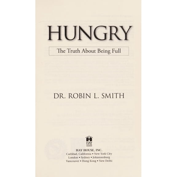 Pre-Owned Hungry: The Truth About Being Full (Hardcover) 1401940021 9781401940027
