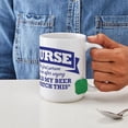 thumbnail image 4 of CafePress - Nurse Hold My Beer & Watc - 15 oz Ceramic Large White Novelty Mug, 4 of 6