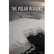 Environmental History: The Polar Regions (Hardcover)