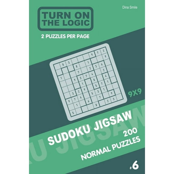 Jigsaw Puzzle Book: Turn On The Logic Sudoku Jigsaw 200 Normal Puzzles 9x9 (6) (Paperback)