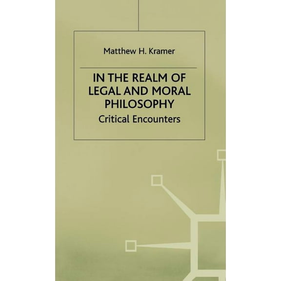 In the Realm of Legal and Moral Philosophy: Critical Encounters, (Hardcover)